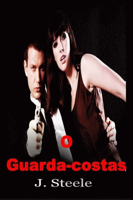 J. Steele - O Guarda-costas, E-bok