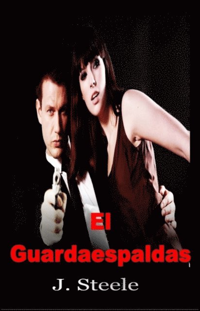 J. Steele - El Guardaespaldas, E-bok