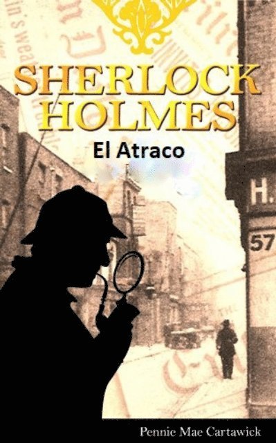 Pennie Mae Cartawick - Sherlock Holmes: El Atraco, E-bok