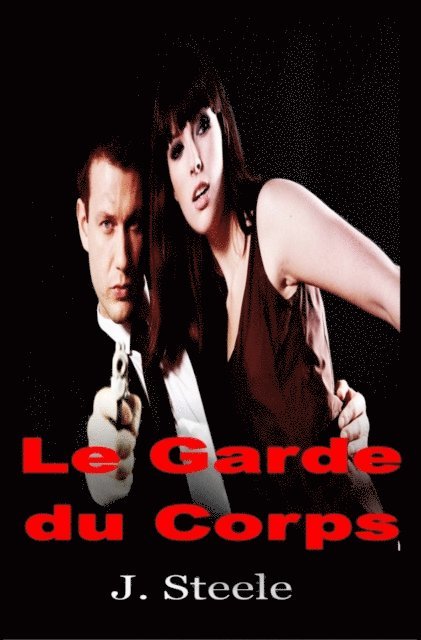 J. Steele - Le Garde du Corps, E-bok