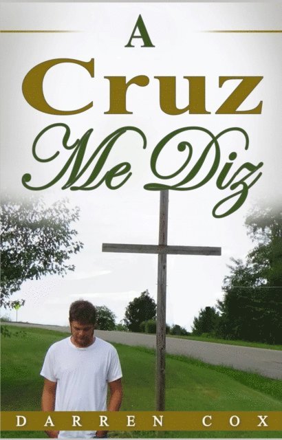 Darren Cox - A Cruz Me Diz, E-bok