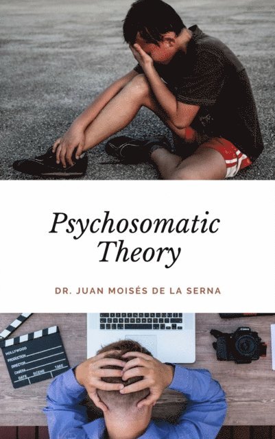 Juan Moises de la Serna - Psychosomatic Theory, E-bok