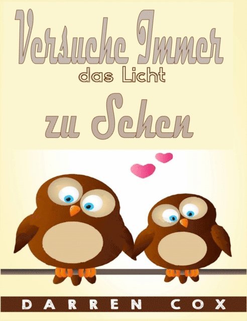 Darren Cox - Versuche Immer das Licht zu Sehen, E-bok