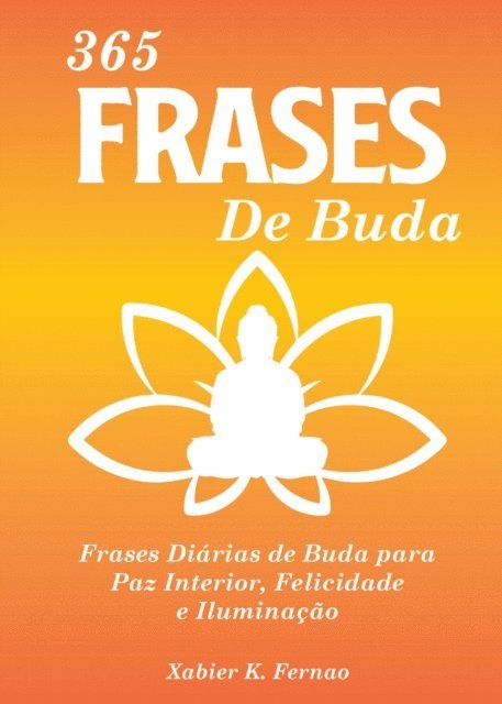 Xabier K. Fernao - 365 Frases de Buda, E-bok. Tillgänglighet: Lägg i varukorg
