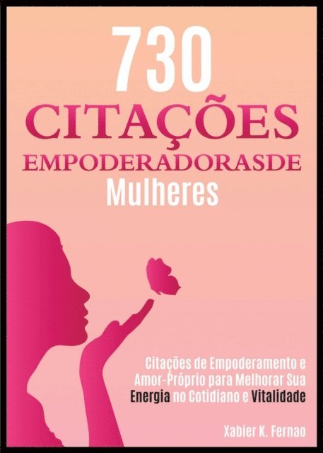 Xabier K. Fernao - 730 Citações Empoderadoras de Mulheres, E-bok. Tillgänglighet: Lägg i varukorg