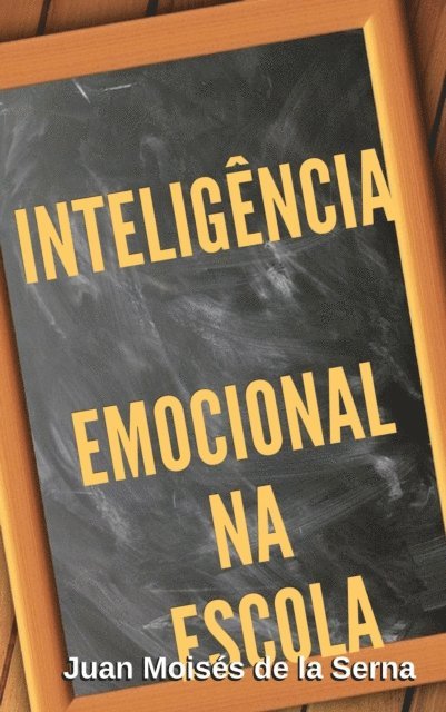Juan Moises de la Serna - Inteligência Emocional na Escola, E-bok