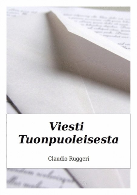 Claudio Ruggeri - Viesti tuonpuoleisesta, E-bok