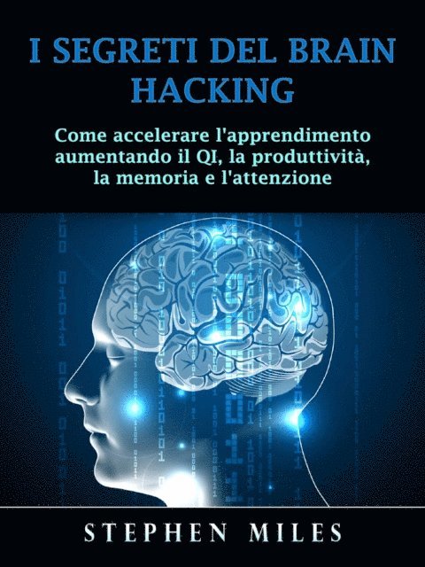 Stephen Miles - I Segreti del Brain Hacking, E-bok. Tillgänglighet: Lägg i varukorg