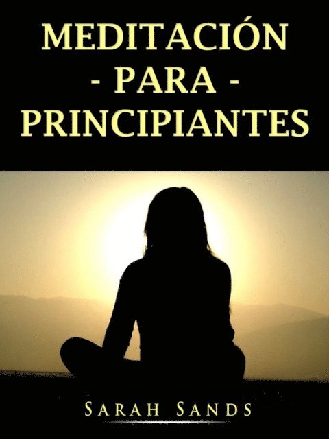 Sarah Sands - Meditación para Principiantes, E-bok