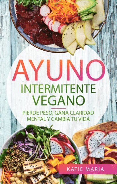 Katie Maria - Ayuno Intermitente Vegano, E-bok. Tillgänglighet: Lägg i varukorg