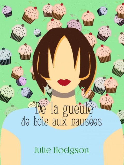 Julie Hodgson - De la gueule de bois aux nausées, E-bok