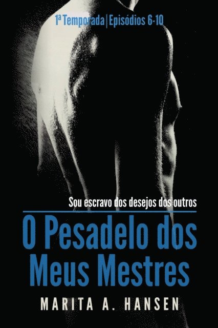 Marita A. Hansen - O Pesadelo dos Meus Mestres: 1a Temporada, Episódios 6 — 10., E-bok. Tillgänglighet: Lägg i varukorg