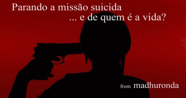 Madhu Ronda - Parando a missão suicida: ... e de quem é a vida?, E-bok
