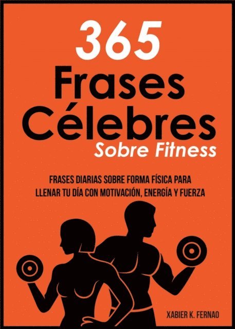 Xabier K. Fernao - 365 Frases célebres sobre fitness, E-bok. Tillgänglighet: Lägg i varukorg