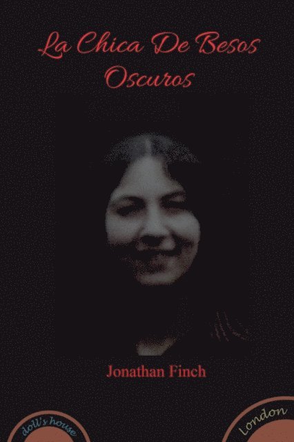Jonathan Finch - La Chica De Besos Oscuros, E-bok