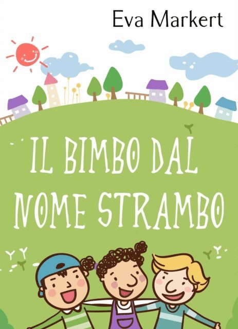 Eva Markert - Il bimbo dal nome strambo, E-bok. Tillgänglighet: Lägg i varukorg