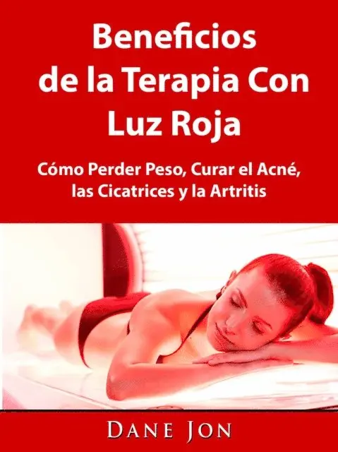 Dane Jon - Beneficios de la Terapia Con Luz Roja, E-bok. Tillgänglighet: Lägg i varukorg