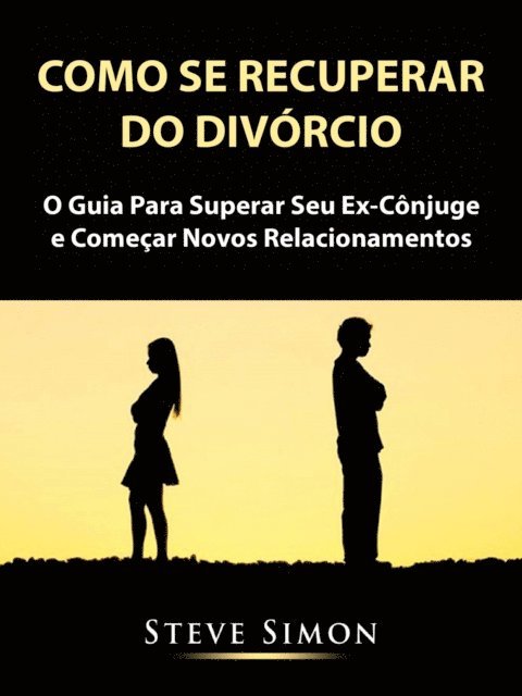 Steve Simon - Como Se Recuperar do Divórcio, E-bok. Tillgänglighet: Lägg i varukorg