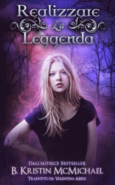 B. Kristin McMichael - Realizzare la Leggenda, E-bok
