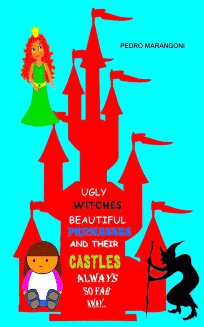 Pedro Marangoni - Ugly Witches, Beautiful Princesses And Their Castles  Always So Far Away..., E-bok. Tillgänglighet: Lägg i varukorg