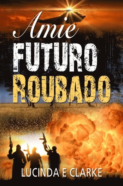 Lucinda E Clarke - Amie, Futuro Roubado, E-bok