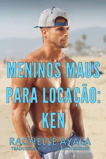 Rachelle Ayala - Meninos Maus para Locação: Ken, E-bok