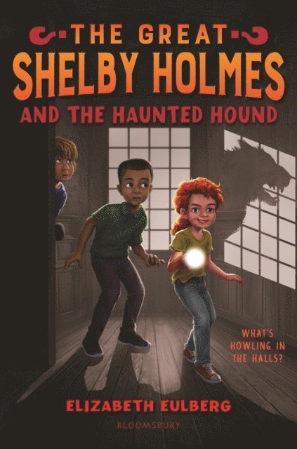 Elizabeth Eulberg - Great Shelby Holmes and the Haunted Hound, E-bok