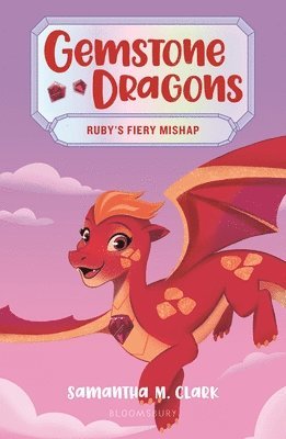 Samantha M. Clark - Gemstone Dragons 2: Ruby's Fiery Mishap, Häftad