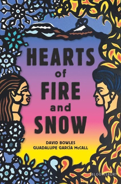 David Bowles, Guadalupe García McCall - Hearts of Fire and Snow, E-bok