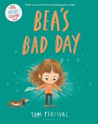 Tom Percival - Bea's Bad Day, Inbunden