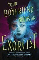 Justine Pucella Winans - Your Boyfriend Needs an Exorcist, Inbunden
