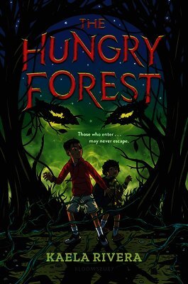 Kaela Rivera - The Hungry Forest, Inbunden