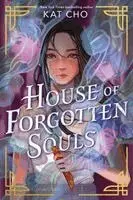 Kat Cho - House of Forgotten Souls, Inbunden