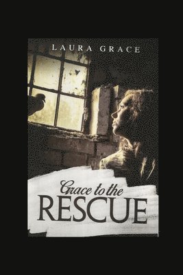 Laura Grace - Grace to the Rescue: A testimony of Grace, Häftad. Tillgänglighet: Lägg i varukorg