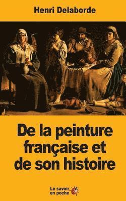 Henri Delaborde - De la peinture française et de son histoire, Häftad
