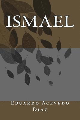 Eduardo Acevedo Diaz - Ismael, Häftad. Tillgänglighet: Lägg i varukorg