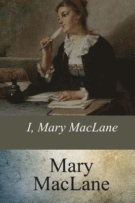 Mary Maclane - I, Mary MacLane, Häftad. Tillgänglighet: Lägg i varukorg