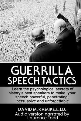David M. Ramirez J. D. - Guerrilla Speech Tactics, Häftad