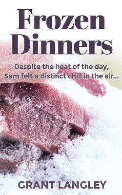 Grant Langley - Frozen Dinners, Häftad. Tillgänglighet: Lägg i varukorg