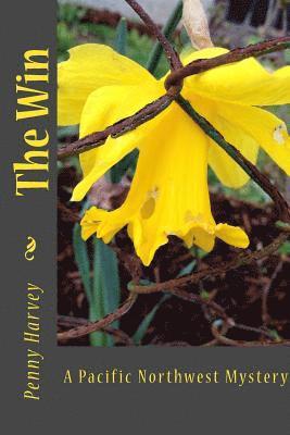 Penny Harvey - The Win: A Pacific Northwest Mystery, Häftad