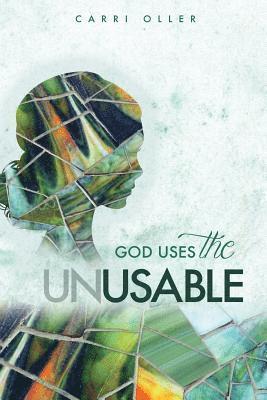 Carri Oller - God Uses The Unusable, Häftad. Tillgänglighet: Lägg i varukorg