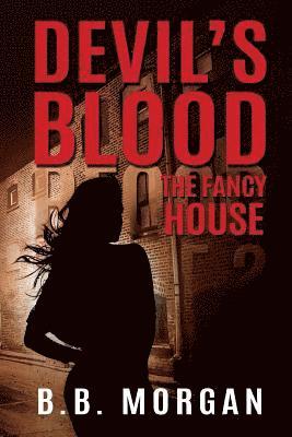 B. B. Morgan - Devil's Blood 3 The Fancy House, Häftad. Tillgänglighet: Lägg i varukorg