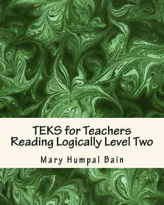 Mary Humpal Bain - TEKS for Teachers Reading Logically Level Two, Häftad