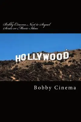 Bobby Cinema - Bobby Cinema Next tv Sequel Series or Movie Ideas: English, Häftad. Tillgänglighet: Lägg i varukorg