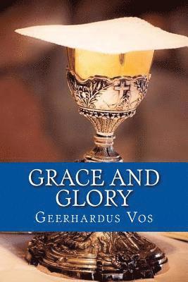 Geerhardus Vos - Grace and Glory, Häftad. Tillgänglighet: Lägg i varukorg
