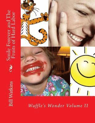 Bill Watkins - Smile Forever and The Fruits of Hard Labor, Häftad