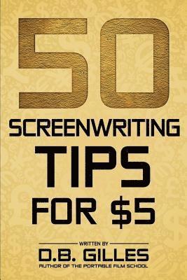 D. B. Gilles - 50 Screenwriting Tips For $5, Häftad. Tillgänglighet: Lägg i varukorg
