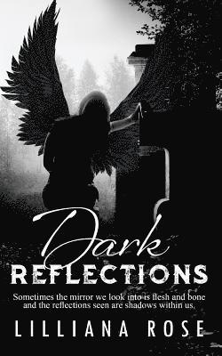 Lilliana Rose - Dark Reflections, Häftad. Tillgänglighet: Lägg i varukorg