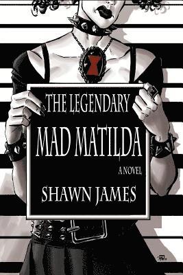 Shawn James - The Legendary Mad Matilda, Häftad. Tillgänglighet: Lägg i varukorg