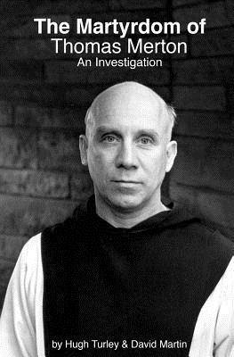 David Martin, Hugh Turley - The Martyrdom of Thomas Merton: An Investigation, Häftad. Tillgänglighet: Lägg i varukorg